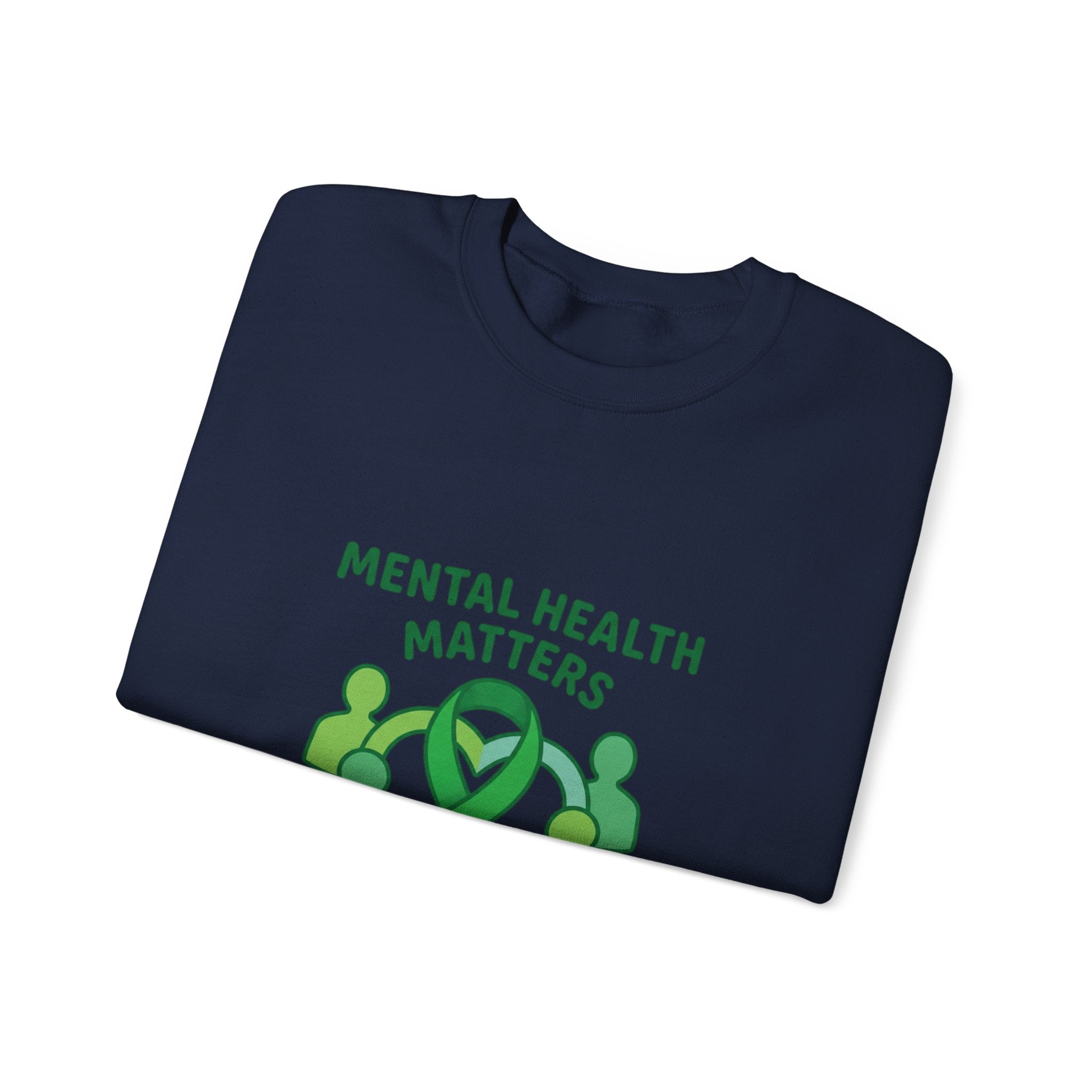 Mental Health Matters Sweatshirt | Wear Green awareness ribbon, be kind supportive